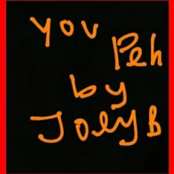 Joey B - You Peh Freestyle (Prod.By B2)